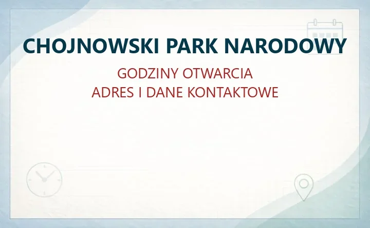 CHOJNOWSKI PARK NARODOWY w Piasecznie – godziny otwarcia i dane kontaktowe