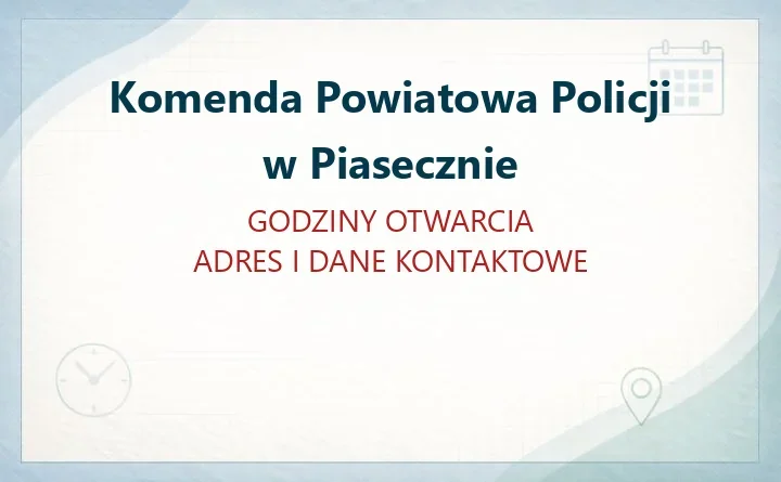 Komenda Powiatowa Policji w Piasecznie – godziny otwarcia i dane kontaktowe