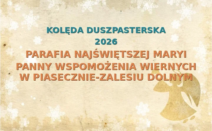 Parafia Najświętszej Maryi Panny Wspomożenia Wiernych w Piasecznie-Zalesiu Dolnym – harmonogram kolęd (wizyt duszpasterskich) 2026/2025
