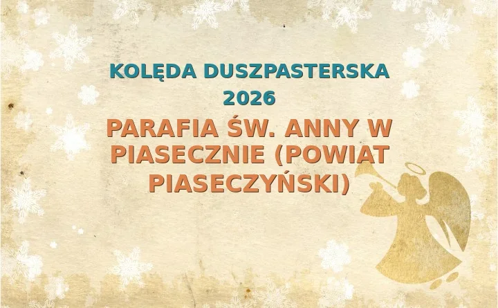 Parafia św. Anny w Piasecznie (powiat piaseczyński) – harmonogram kolęd (wizyt duszpasterskich) 2026