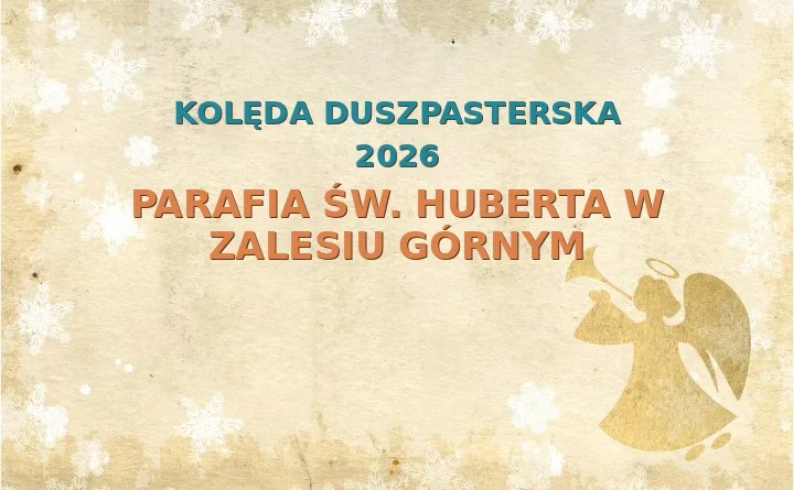 Parafia św. Huberta w Zalesiu Górnym – harmonogram kolęd (wizyt duszpasterskich) 2025/2026