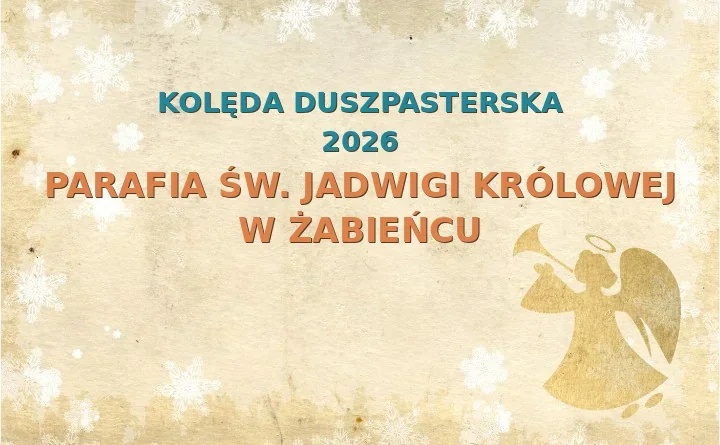 Parafia św. Jadwigi Królowej w Żabieńcu – harmonogram kolęd (wizyt duszpasterskich) 2025/2026