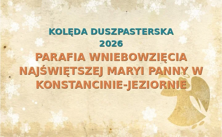 Parafia Wniebowzięcia Najświętszej Maryi Panny w Konstancinie-Jeziornie – harmonogram kolęd (wizyt duszpasterskich) 2026/2025