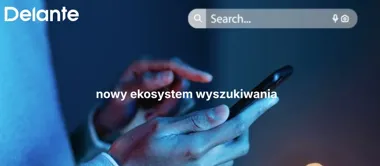Nowy ekosystem wyszukiwania: Jak zarządzać ryzykiem operacyjnym?