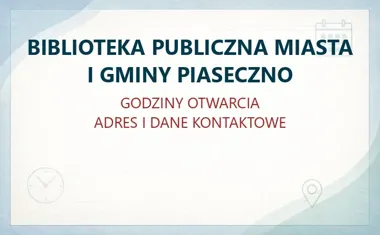 BIBLIOTEKA PUBLICZNA MIASTA I GMINY PIASECZNO w Piasecznie – godziny otwarcia i dane kontaktowe