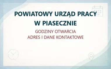 POWIATOWY URZĄD PRACY W PIASECZNIE – godziny otwarcia i dane kontaktowe