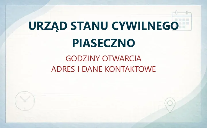 URZĄD STANU CYWILNEGO PIASECZNO w Piasecznie – godziny otwarcia i dane kontaktowe