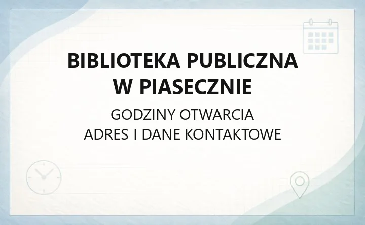 Biblioteka Publiczna Miasta i Gminy Piaseczno - kontakt, godziny, informacje