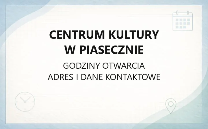 Centrum Kultury w Piasecznie - kontakt, godziny, informacje