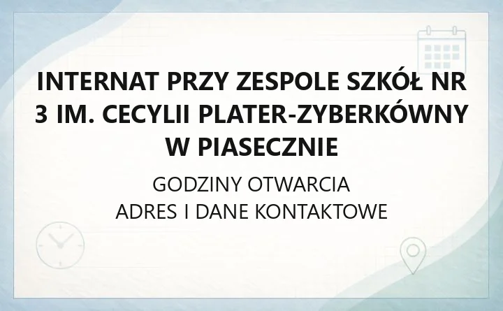 Internat przy Zespole Szkół nr 3 im. Cecylii Plater - Zyberkówny w Piasecznie - kontakt, godziny, informacje