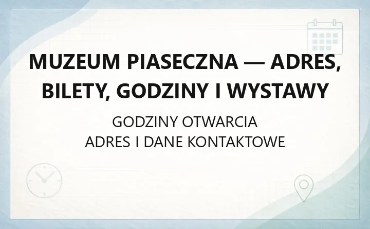 Muzeum Piaseczna - bilety, godziny, wystawy i dojazd