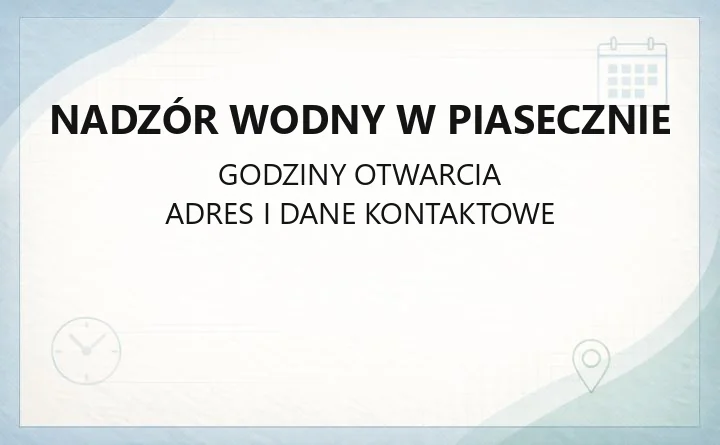Nadzór Wodny w Piasecznie - kontakt, godziny, informacje