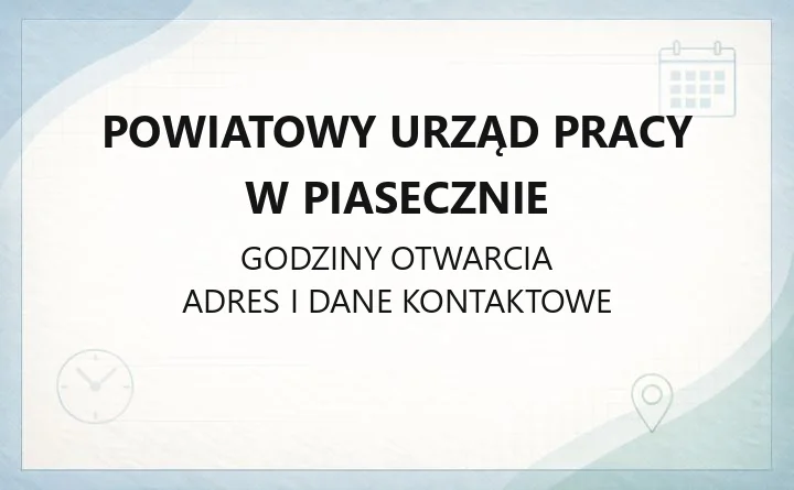 Powiatowy Urząd Pracy w Piasecznie - kontakt, godziny, informacje
