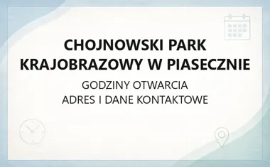 Chojnowski Park Krajobrazowy w Piasecznie - kontakt, godziny, informacje