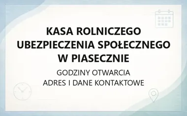 Kasa Rolniczego Ubezpieczenia Społecznego w Piasecznie - kontakt, godziny, informacje
