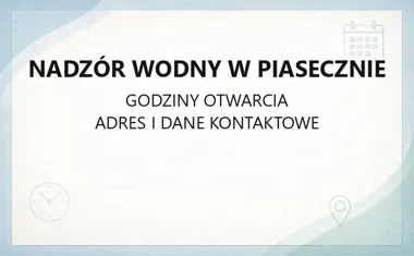 Nadzór Wodny w Piasecznie - kontakt, godziny, informacje