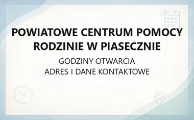 Powiatowe Centrum Pomocy Rodzinie w Piasecznie - kontakt, godziny, informacje