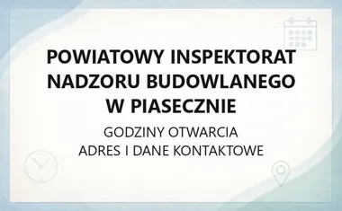 Powiatowy Inspektorat Nadzoru Budowlanego w Piasecznie - kontakt, godziny, informacje
