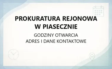 Prokuratura Rejonowa w Piasecznie - kontakt, godziny, informacje