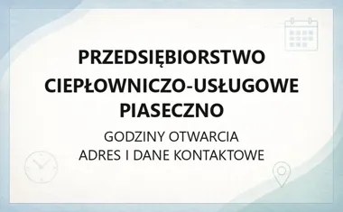 Przedsiębiorstwo Ciepłowniczo - Usługowe Piaseczno - kontakt, godziny, informacje
