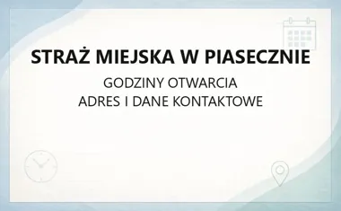 Straż Miejska w Piasecznie - kontakt, godziny, informacje