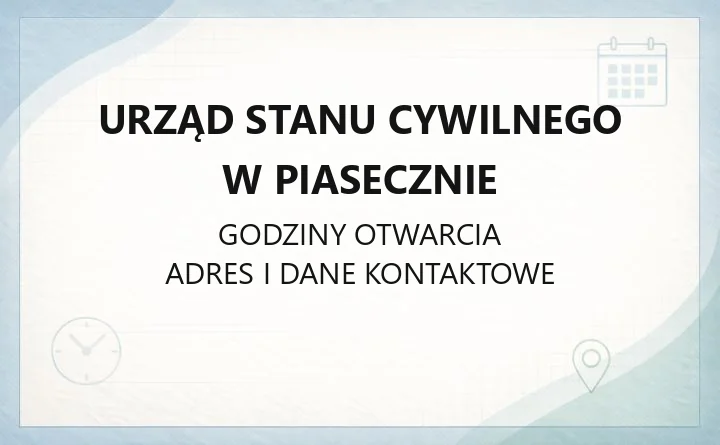 Urząd Stanu Cywilnego w Piasecznie - kontakt, godziny, informacje
