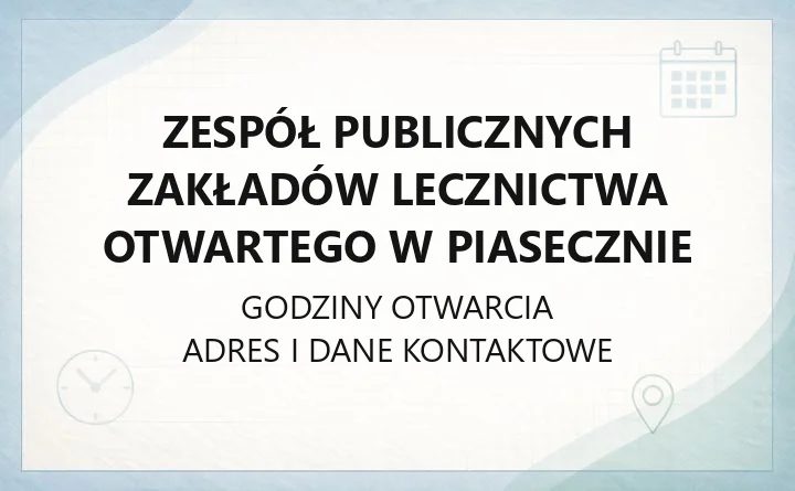Zespół Publicznych Zakładów Lecznictwa Otwartego w Piasecznie - kontakt, godziny, informacje