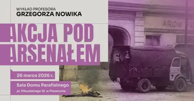 Grafika promocyjna wydarzenia AKCJA POD ARSENAŁEM — wykład prof. Grzegorza Nowika