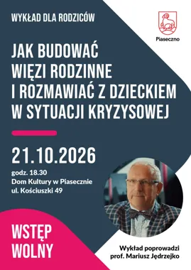 Grafika promocyjna wydarzenia Wykład o więziach rodzinnych i rozmowie z dzieckiem w kryzysie w Piasecznie