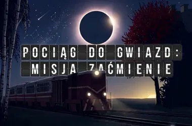 Grafika promocyjna wydarzenia Pociąg do Gwiazd. Misja Zaćmienie w Piasecznie