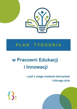 Pracownia Edukacji i Innowacji zmienia rytm - codziennie czeka tu coś innego